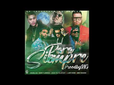 "Para Siempre" NG Version - Anuel AA x Zion y Lennox x Lary Over x Miky Woodz , Juhn (PROODBYNG)