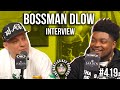 Bossman Dlow on Jail During COVID, Rod Wave, Coming up in Florida & New Music