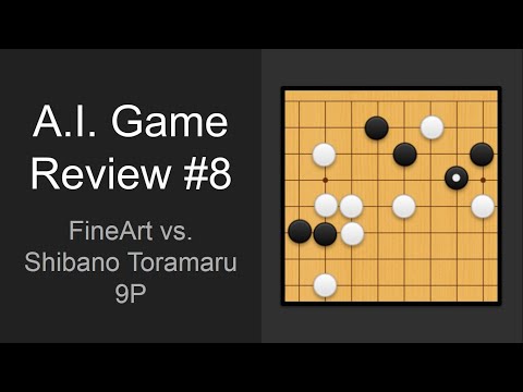 A.I. Game Review #8 - FineArt vs. Shibano Toramaru 9P