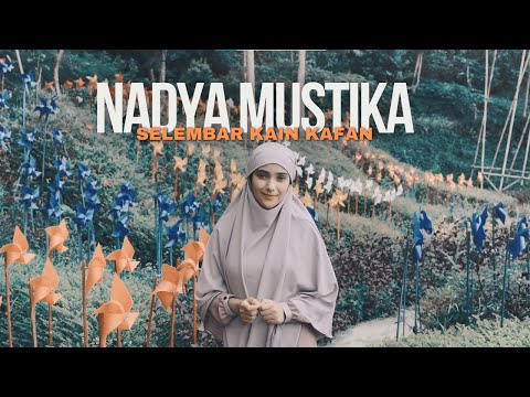 Nadya Mustika -  Selembar Kain Kafan [Official Music Video]