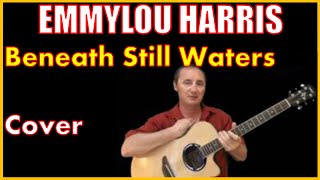 Beneath Still Waters Cover | Emmylou Harris Songs