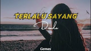 Download lagu Terlalu Sayang~Denda - Lirik mp3
