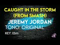 Jeremy Jordan - Caugh in the Storm (From Smash ) - Karaoke Instrumental