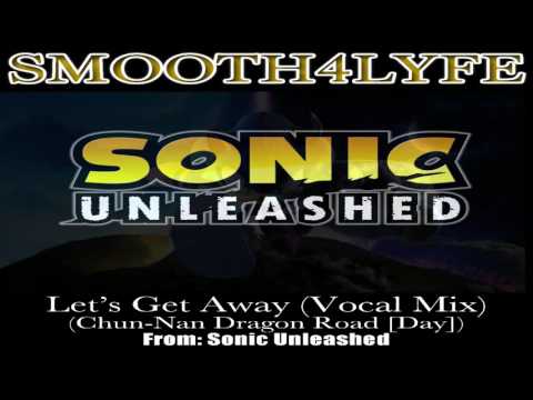 Smooth4Lyfe - Lets Get Away (Sonic Unleashed)
