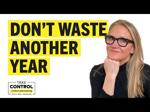 Take Control of Your Life: You Don't Need Another Quick Fix | Mel Robbins