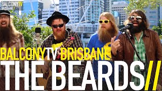 THE BEARDS - STROKING MY BEARD (BalconyTV)