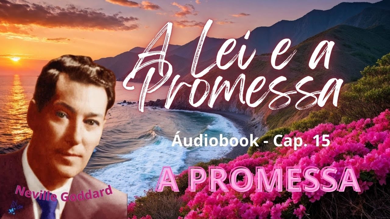 Capitulo 15 - A Lei e a Promessa - Neville Goddard