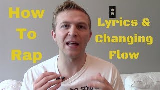 How To Rap: 3 Quick Tips About Changing Flow & Lyrics