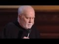 George Carlin - It's all bullshit, and it's bad for you.