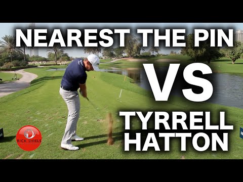 NEAREST THE PIN CHALLENGE Vs TYRRELL HATTON