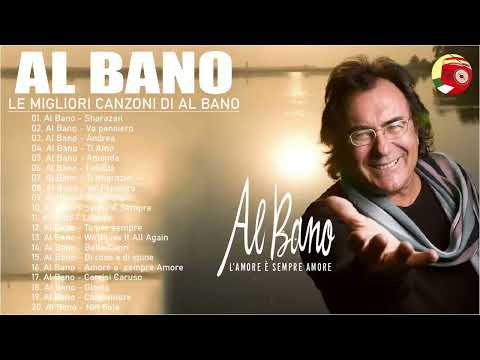 Al Bano Album Completo - Al Bano Greatest Hits - Al Bano Best Songs - Best Of Al Bano