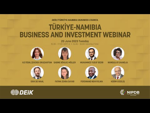DEİK WEBINAR : TÜRKİYE - NAMIBIA BUSINESS AND INVESTMENT