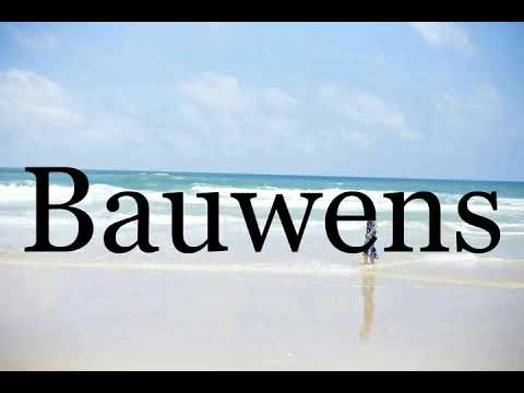 How To Pronounce Bauwens🌈🌈🌈🌈🌈🌈Pronunciation Of Bauwens