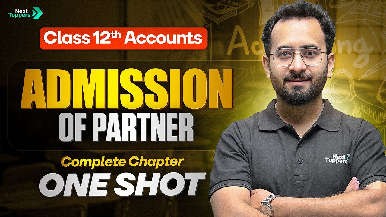 Admission of Partner - Complete Chapter One Shot | Class 12 Accounts