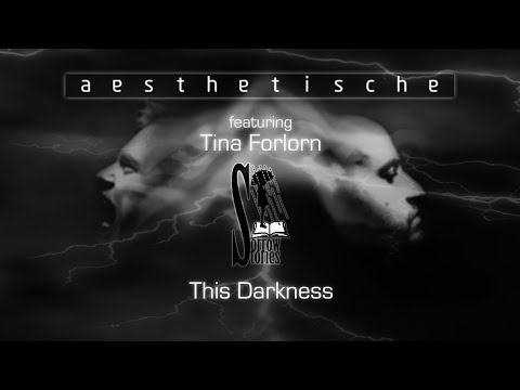 Aesthetische Featuring Sorrow Stories - This Darkness (Video)