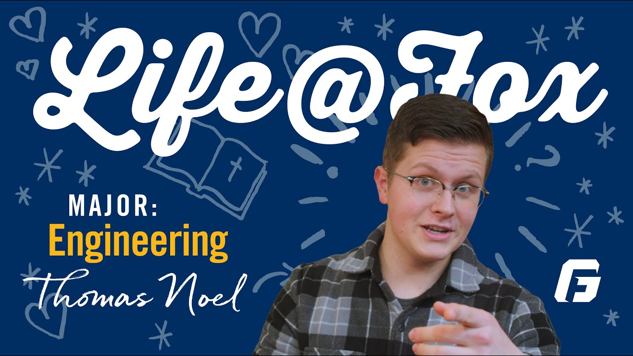 Watch video: Life@Fox: A Day in the Life of an Engineering Major