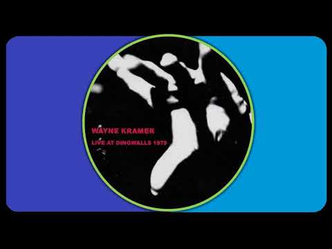 Wayne Kramer – Live At Dingwalls * 1979