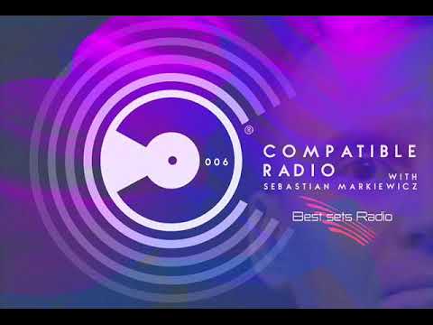 Sebastian Markiewicz - Compatible Music Radio 006