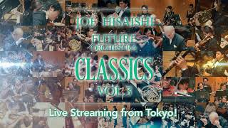 Download lagu “JOE HISAISHI FUTURE ORCHESTRA CLASSICS Vol.3”Live Streaming from Tokyo! mp3