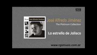 José Alfredo Jiménez - La estrella de Jalisco
