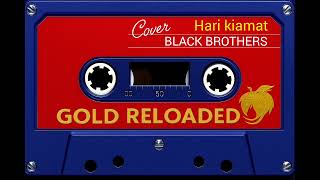 Download lagu Hari Kiamat BLACK BROTHERS (Cover) mp3
