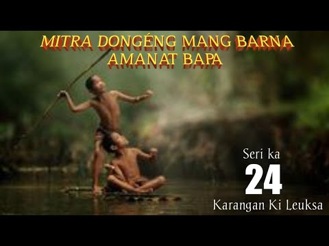 Dongeng Mang Barna Amanat Bapa. seri ka 24
