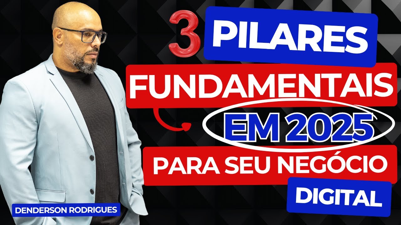 3 pilares fundamentais do #negóciodigital  de sucesso em 2025