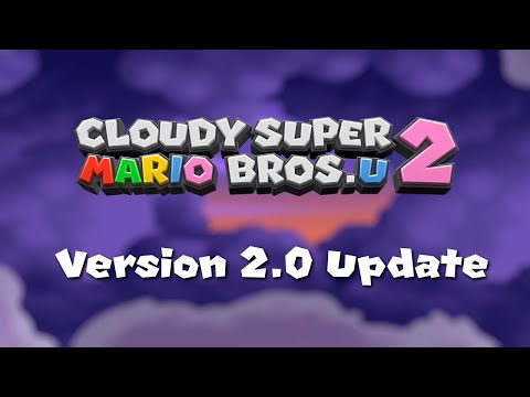 Cloudy Super Mario Bros. U 2 - Version 2.0 Update Trailer