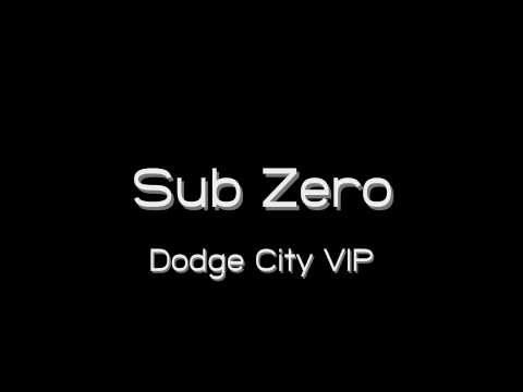 Sub Zero - Dodge City VIP [1080p - FULL]