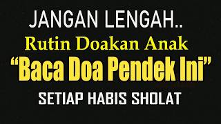 Download lagu WAHAI IBU, JANGAN LENGAH DOAKAN ANAKMU, BACA DOA INI HABIS SHOLAT WALAU 1 KALI mp3