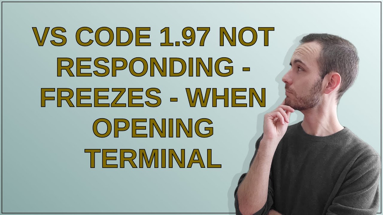 VS Code 1.97 Not Responding - freezes - When Opening Terminal