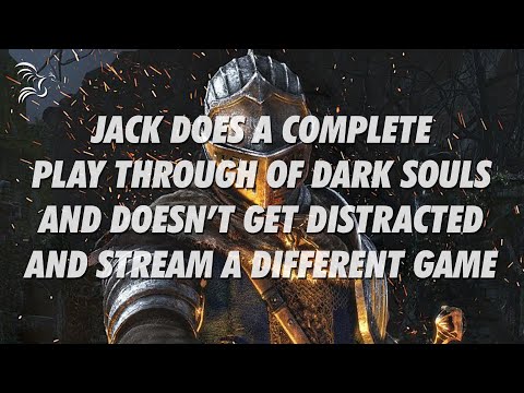 A Whole Dang Dark Souls Stream w/ Jack and Jess -- Part 2