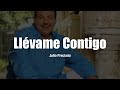 Julio Preciado - Llévame Contigo (LETRA)