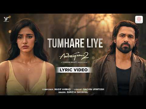 Tumhare Liye (Lyrical) — watch video