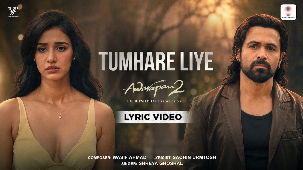 Tumhare Liye | Lyric Video | Awarapan 2 | Emraan Hashmi, Disha Patani| Shreya Ghoshal, Wasif Ahmad