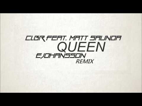 CLBR Ft. Matt Saunoa - Queen (Ejohansson Extended Mix)