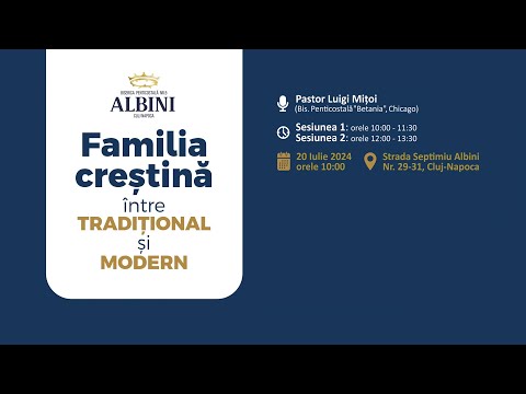 Sâmbătă 20 iulie 2024 - Conferință pentru familii - Familia creștină între tradițional și modern