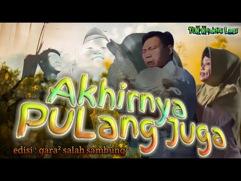 akhirnya-pulang-juga-edisi-gara-gara-salah-sambung-yuk-komedi-lagi