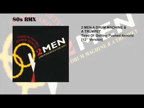 2 Men A Drum Machine And A Trumpet - Tired Of Getting Pushed Around [12'' Version]