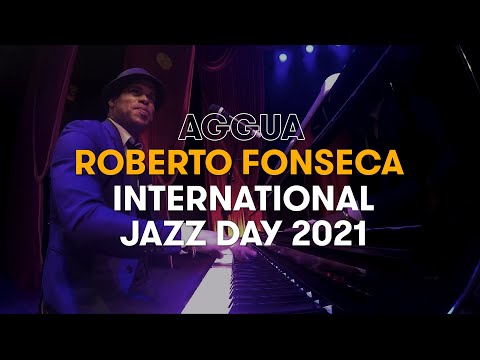 Roberto Fonseca - AGGUA Live at International Jazz Day UNESCO