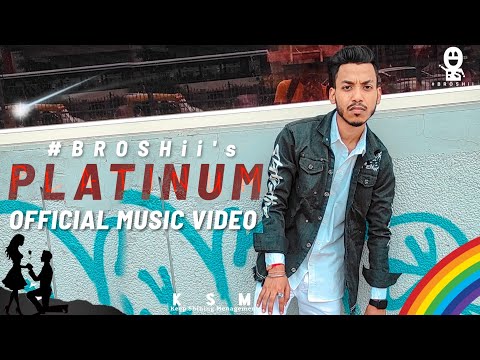 Platinum • BROSHii | OFFICIAL MUSIC VIDEO | 2022