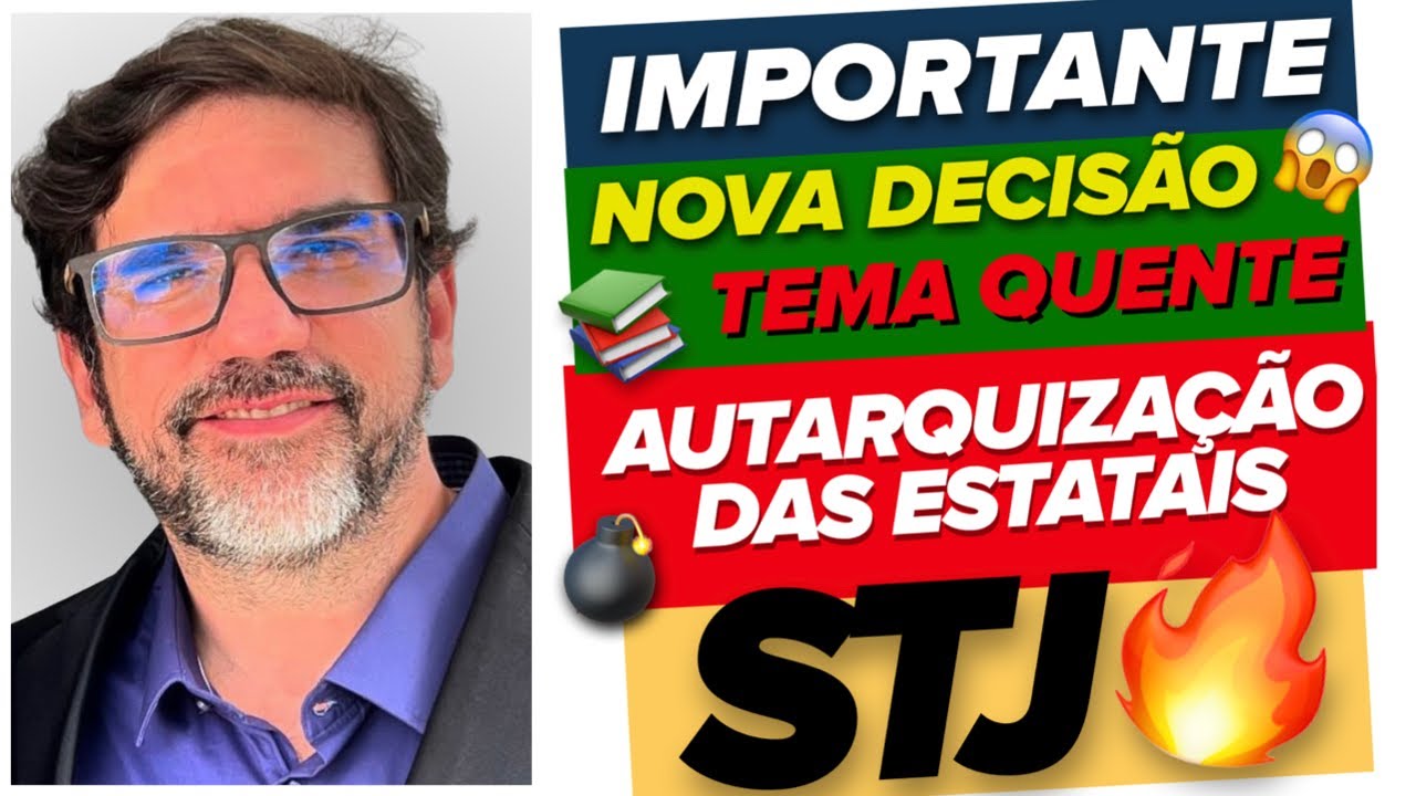 🔴😱 IMPORTANTE: NOVA DECISÃO SOBRE AUTARQUIZAÇÃO DAS ESTATAIS NO STJ REsp 2.173.088 🔴