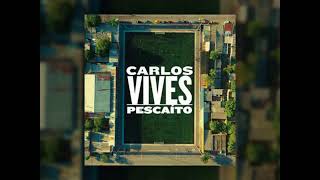 Carlos Vives - Pescaito [ Official Audio ]