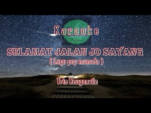 Karaoke SELAMAT JALAN JO SAYANG | TRIO BOUGENVILE | No Vocals