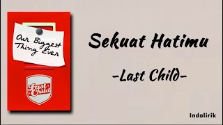 Download lagu Sekuat Hatimu - Last Child | Lirik Lagu mp3 Download lagu Sekuat Hatimu - Last Child | Lirik Lagu mp3