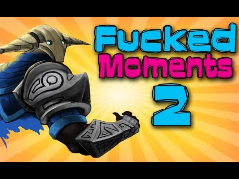 Dota 2 Fucked Moments 2
