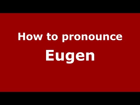 How to pronounce Eugen (Germany/German) - PronounceNames.com