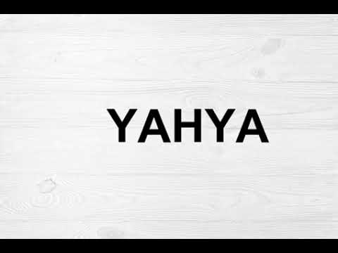 How To Pronounce Yahya