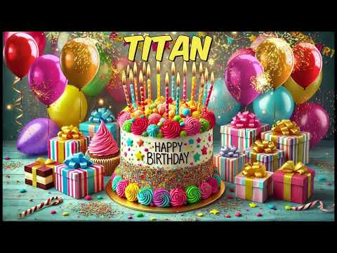 TITAN Happy Birthday Song - Happy Birthday to You