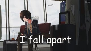 Nightcore - I Fall Apart - (Lyrics)
